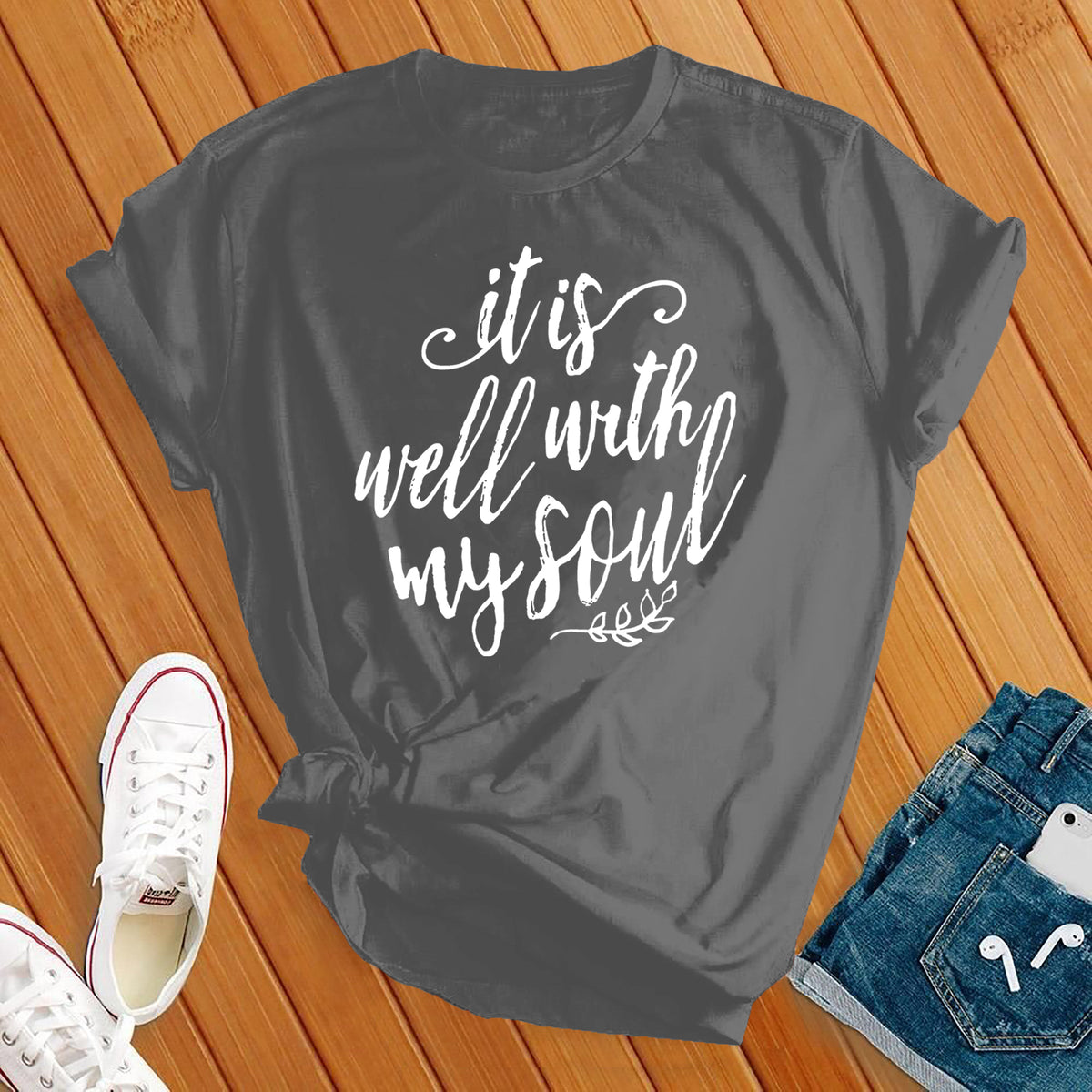 It is Well With My Soul 3 T-Shirt – Tshirts.com