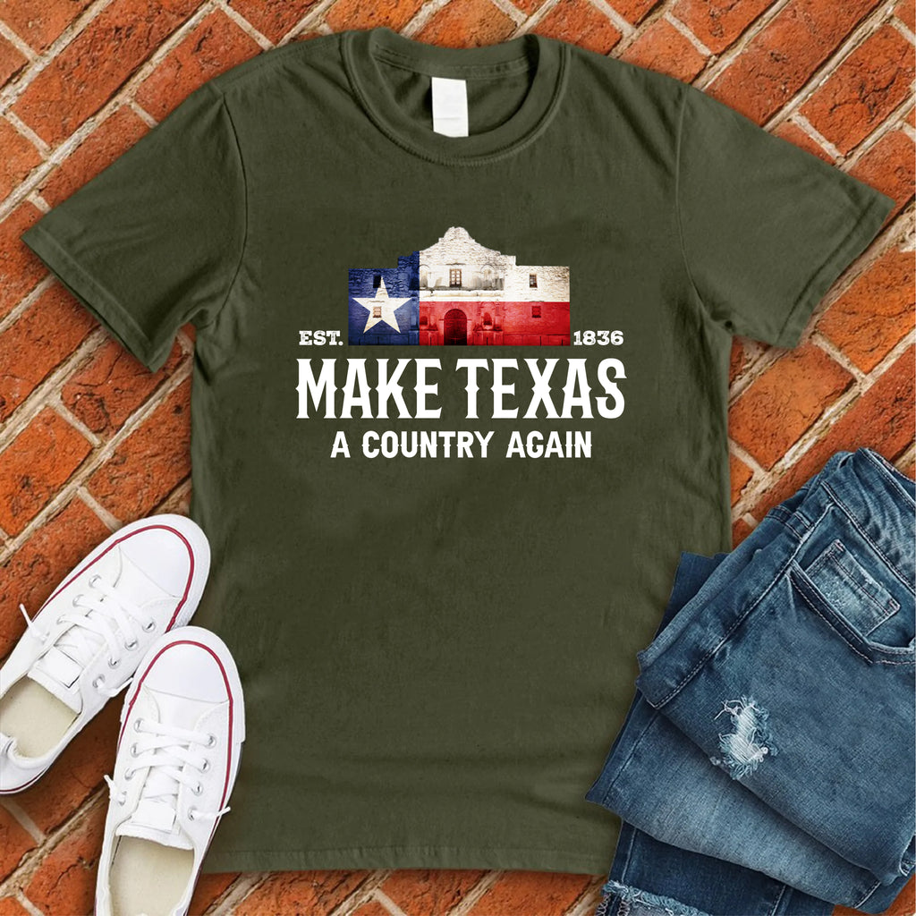 Make Texas A Country Again T-Shirt T-Shirt tshirts.com Military Green S 