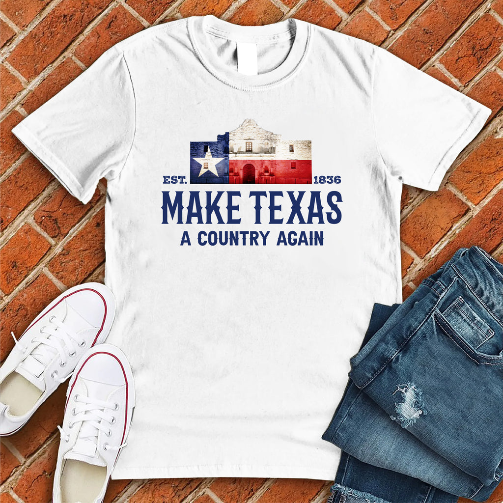 Make Texas A Country Again T-Shirt T-Shirt tshirts.com White S 