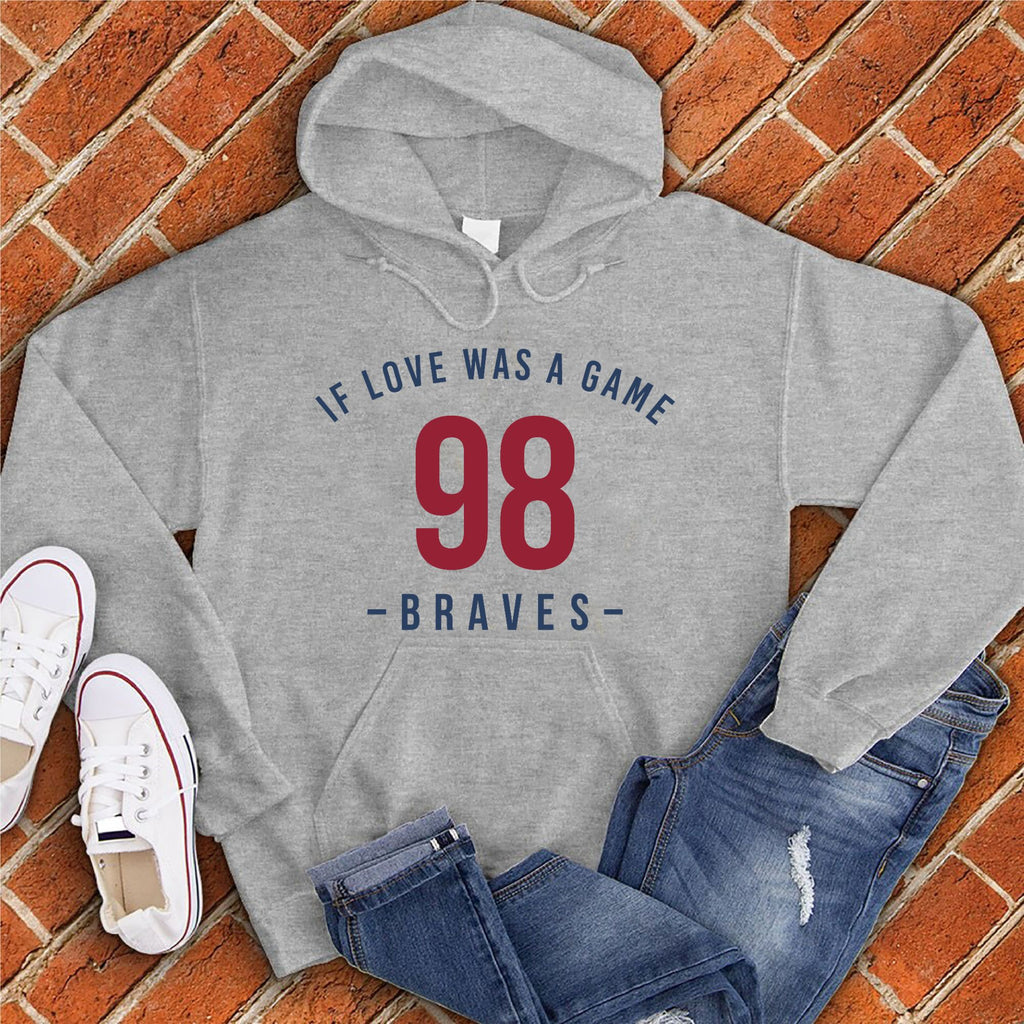 98 Braves If Love Was A Game Hoodie Hoodie Tshirts.com Grey Heather S 