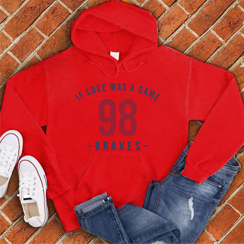 98 Braves If Love Was A Game Hoodie Hoodie Tshirts.com Red S 
