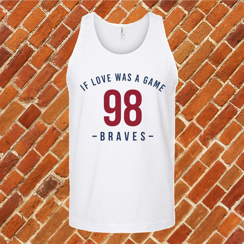 98 Braves If Love Was A Game Unisex Tank Top Tank Top Tshirts.com White S 