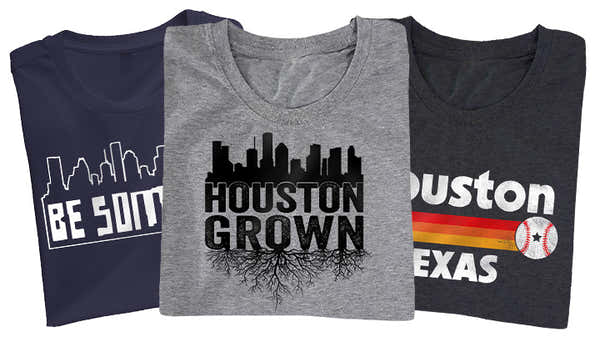 Banner featuring three Houston-themed t-shirts: navy with 'BE SOMEONE' over a city skyline, grey with 'HOUSTON GROWN' and tree roots, and charcoal with 'Houston Texas' over red stripes and baseballs.