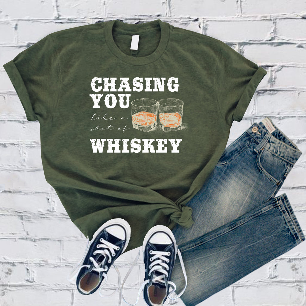 Chasing You Like a Shot of Whiskey T-Shirt T-Shirt tshirts.com Military Green S 