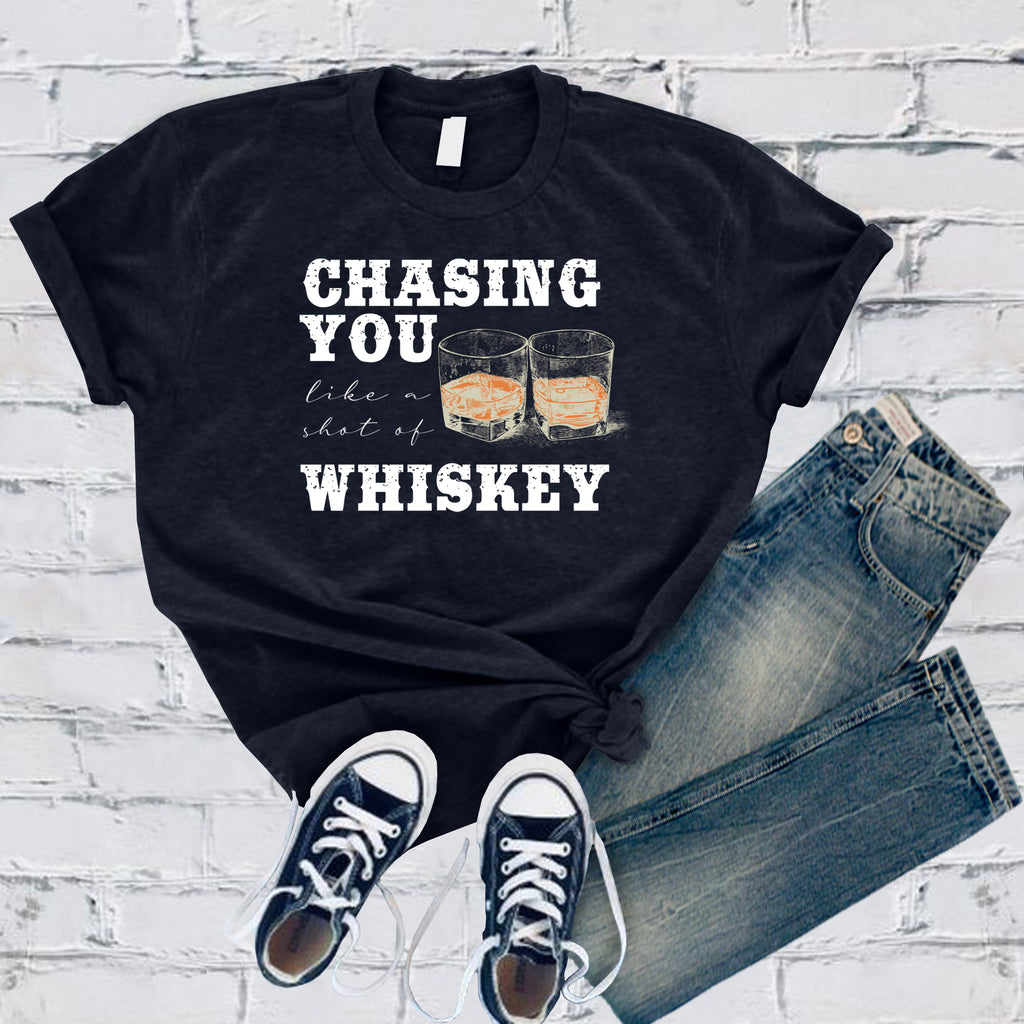 Chasing You Like a Shot of Whiskey T-Shirt T-Shirt tshirts.com Navy S 