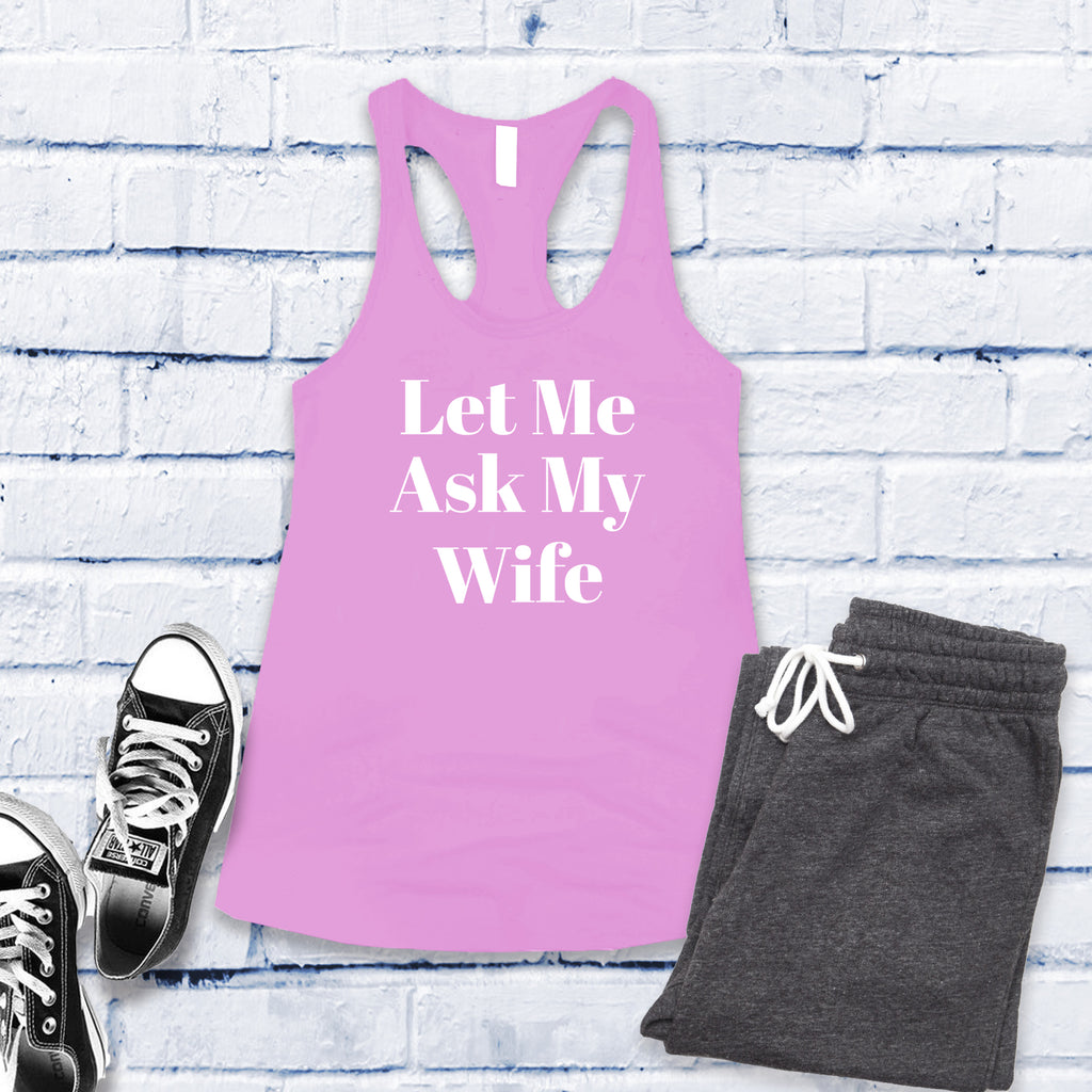 Let Me Ask My Wife Women's Tank Top Tank Top Tshirts.com Lilac S 