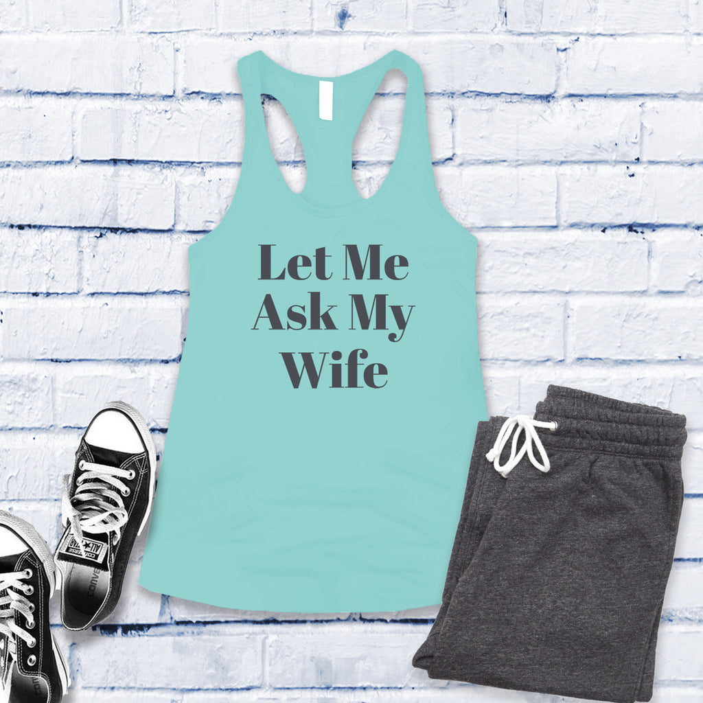 Let Me Ask My Wife Women's Tank Top Tank Top Tshirts.com Mint S 