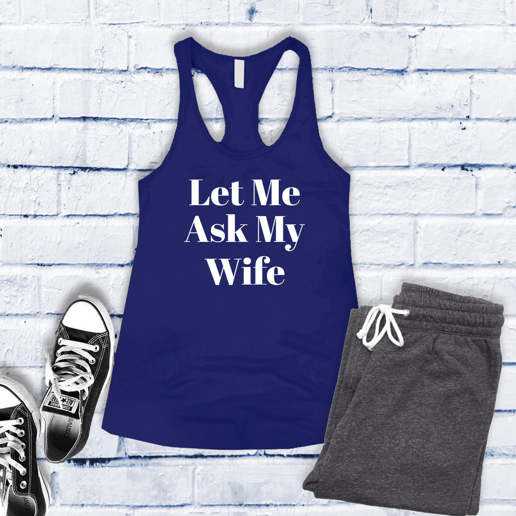 Let Me Ask My Wife Women's Tank Top Tank Top Tshirts.com Royal S 