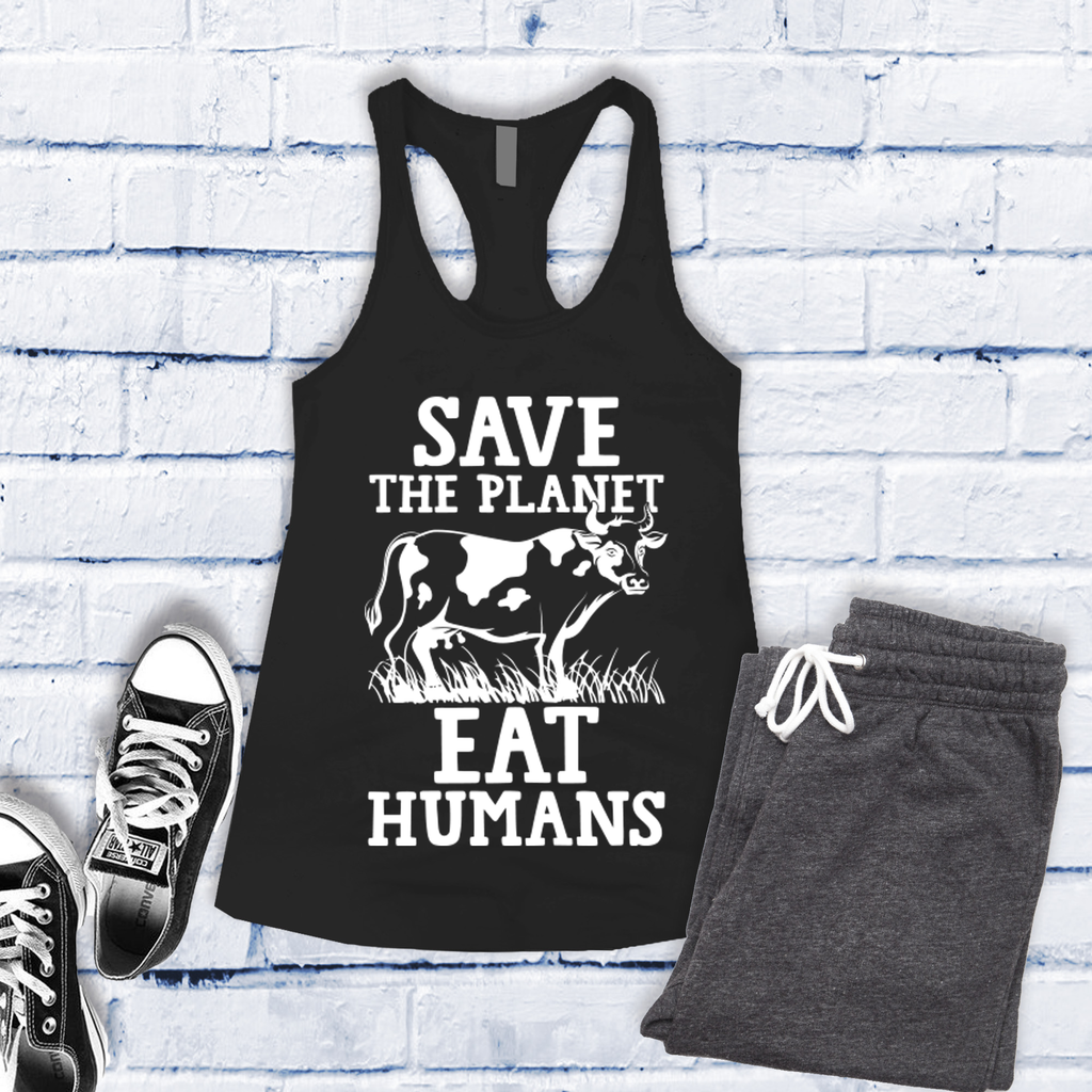 Save The Planet Eat Humans Women's Tank Top Tank Top Tshirts.com Black S 