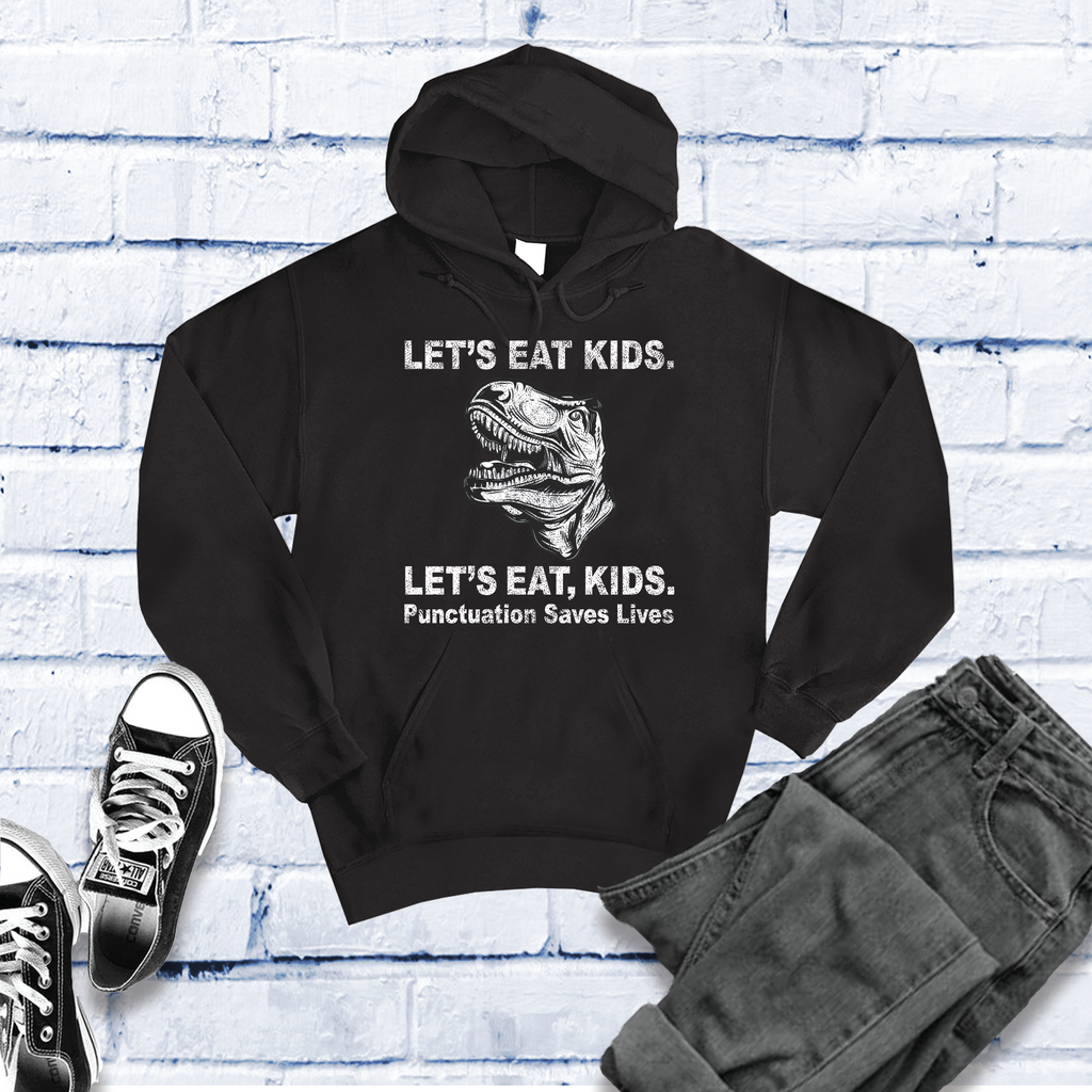 Let's Eat Kids Punctuation Saves Lives Hoodie Hoodie Tshirts.com Black S 
