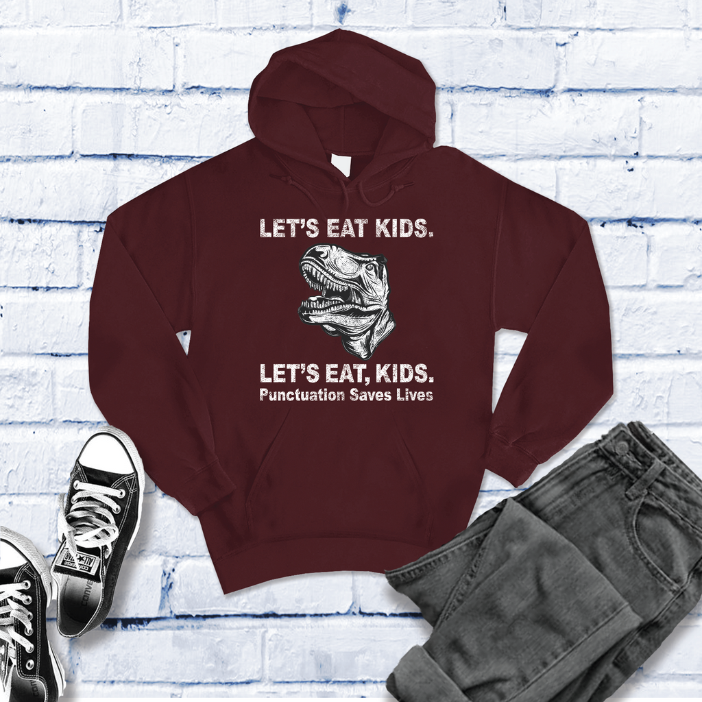 Let's Eat Kids Punctuation Saves Lives Hoodie Hoodie Tshirts.com Maroon S 
