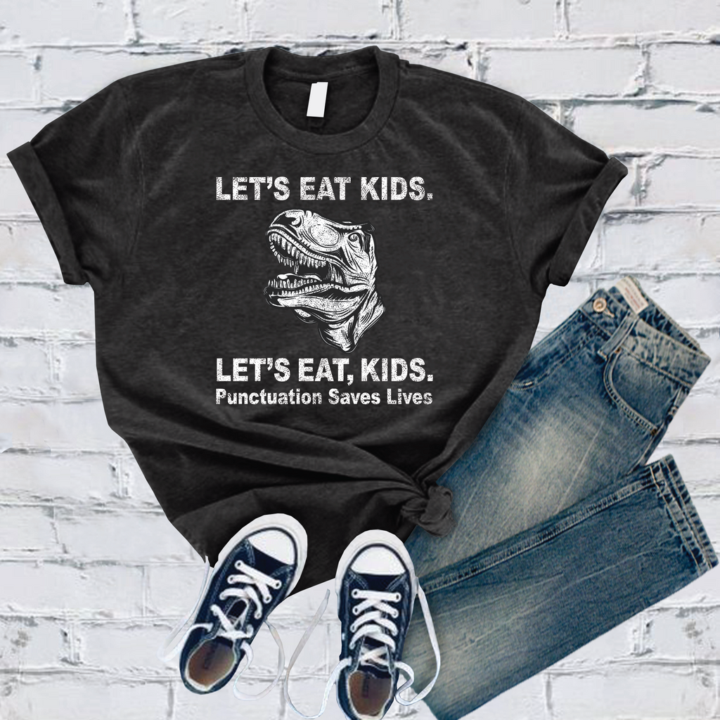 Let's Eat Kids Punctuation Saves Lives T-Shirt T-Shirt Tshirts.com Dark Grey Heather S 