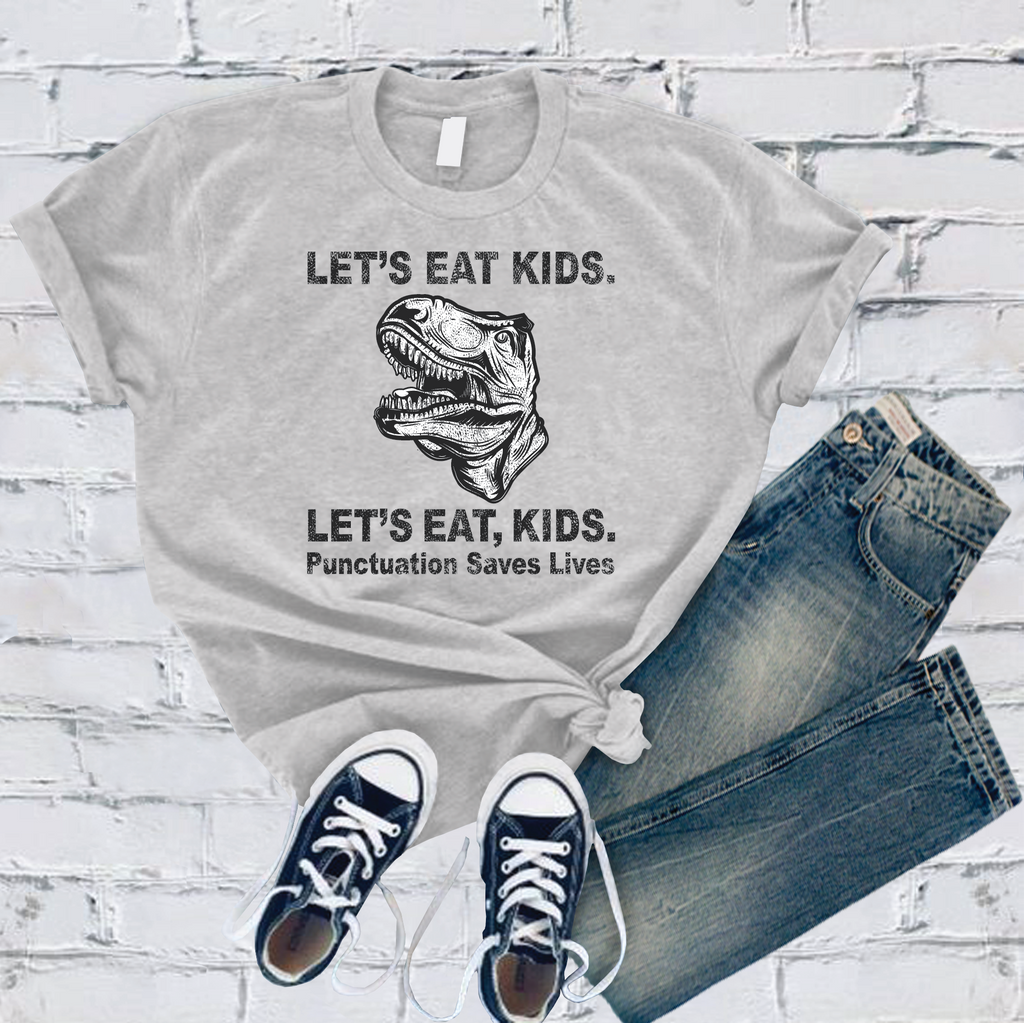 Let's Eat Kids Punctuation Saves Lives T-Shirt T-Shirt Tshirts.com Solid Athletic Grey S 