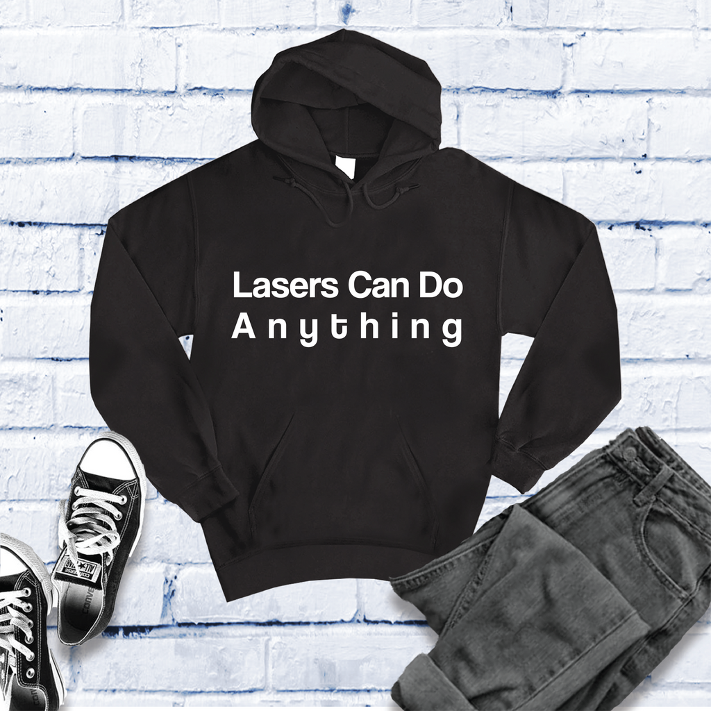 Lasers Can Do Anything Hoodie Hoodie Tshirts.com Black S 