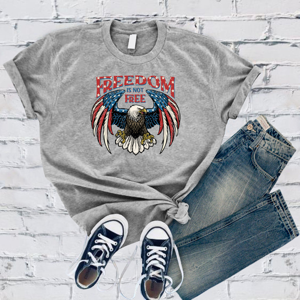 Freedom is Not Free Eagle T-Shirt T-Shirt tshirts.com Athletic Heather S 