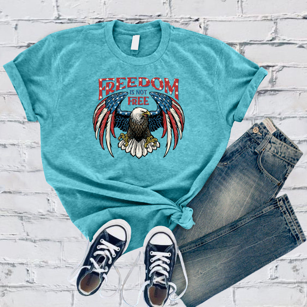 Freedom is Not Free Eagle T-Shirt T-Shirt tshirts.com Turquoise S 