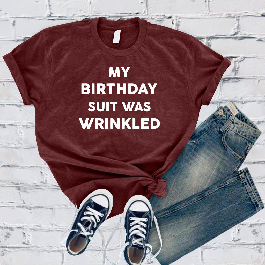 My Birthday Suit Was Wrinkled T-Shirt T-Shirt tshirts.com Heather Cardinal S 