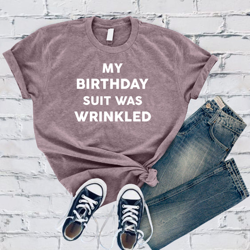 My Birthday Suit Was Wrinkled T-Shirt T-Shirt tshirts.com Heather Purple S 