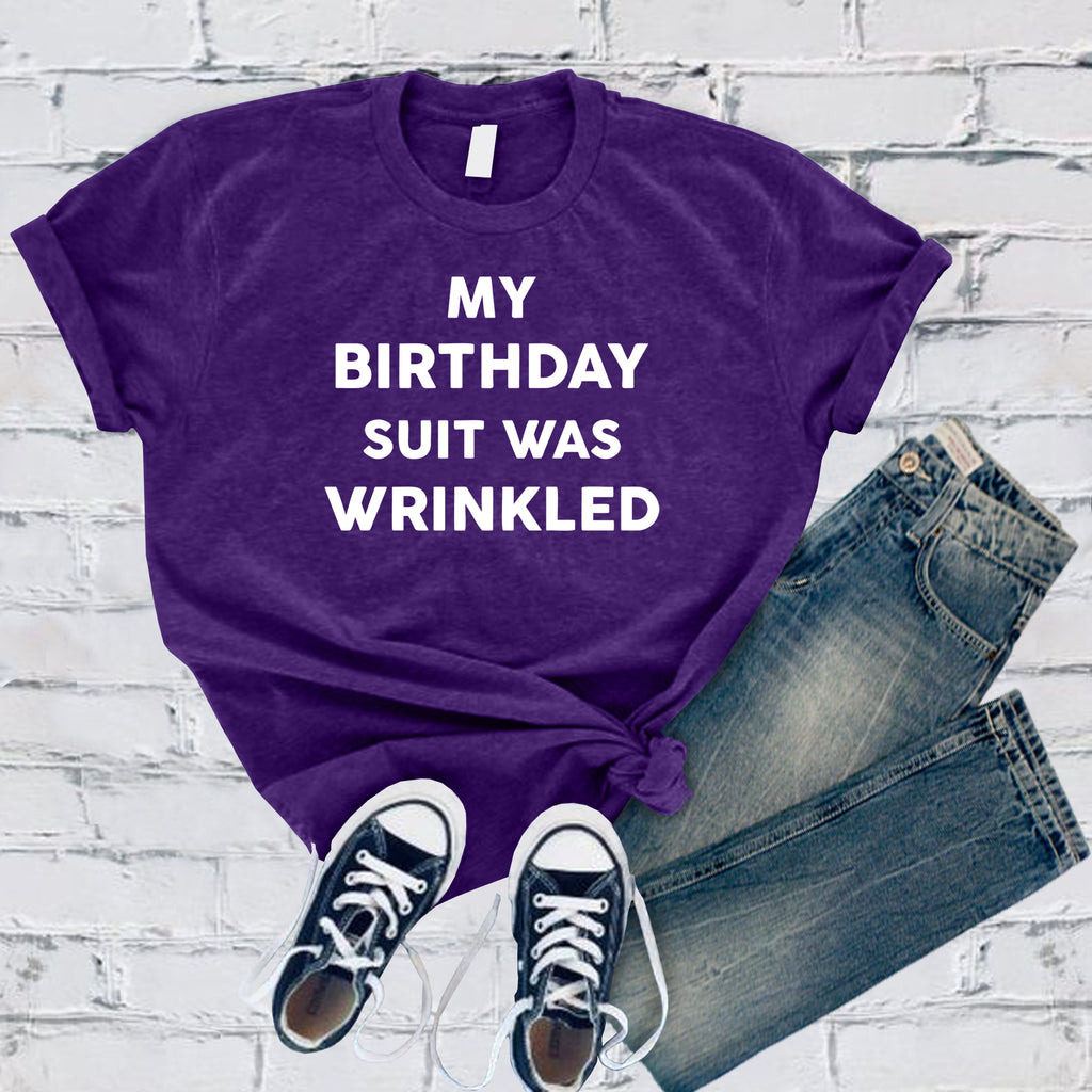 My Birthday Suit Was Wrinkled T-Shirt T-Shirt tshirts.com Team Purple S 