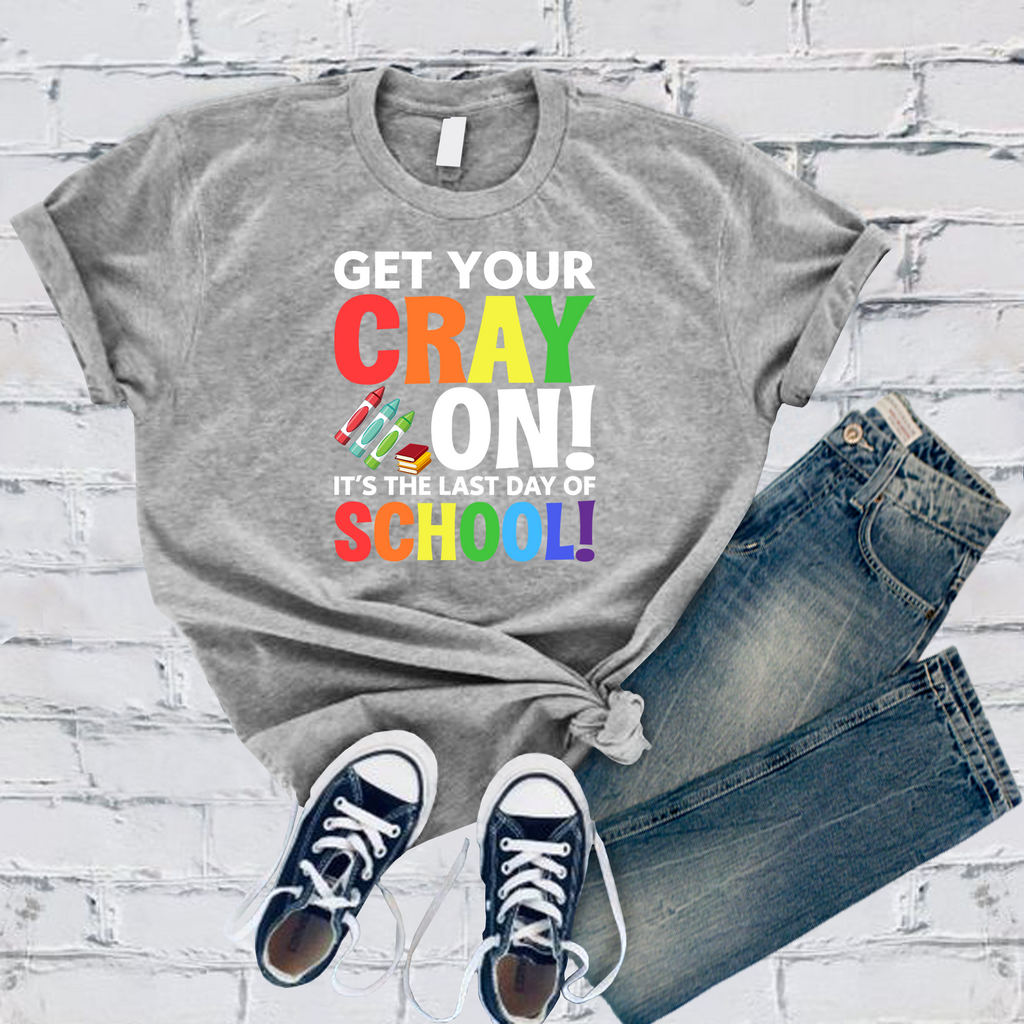 Get Your Cray On! T-Shirt T-Shirt tshirts.com Athletic Heather S 