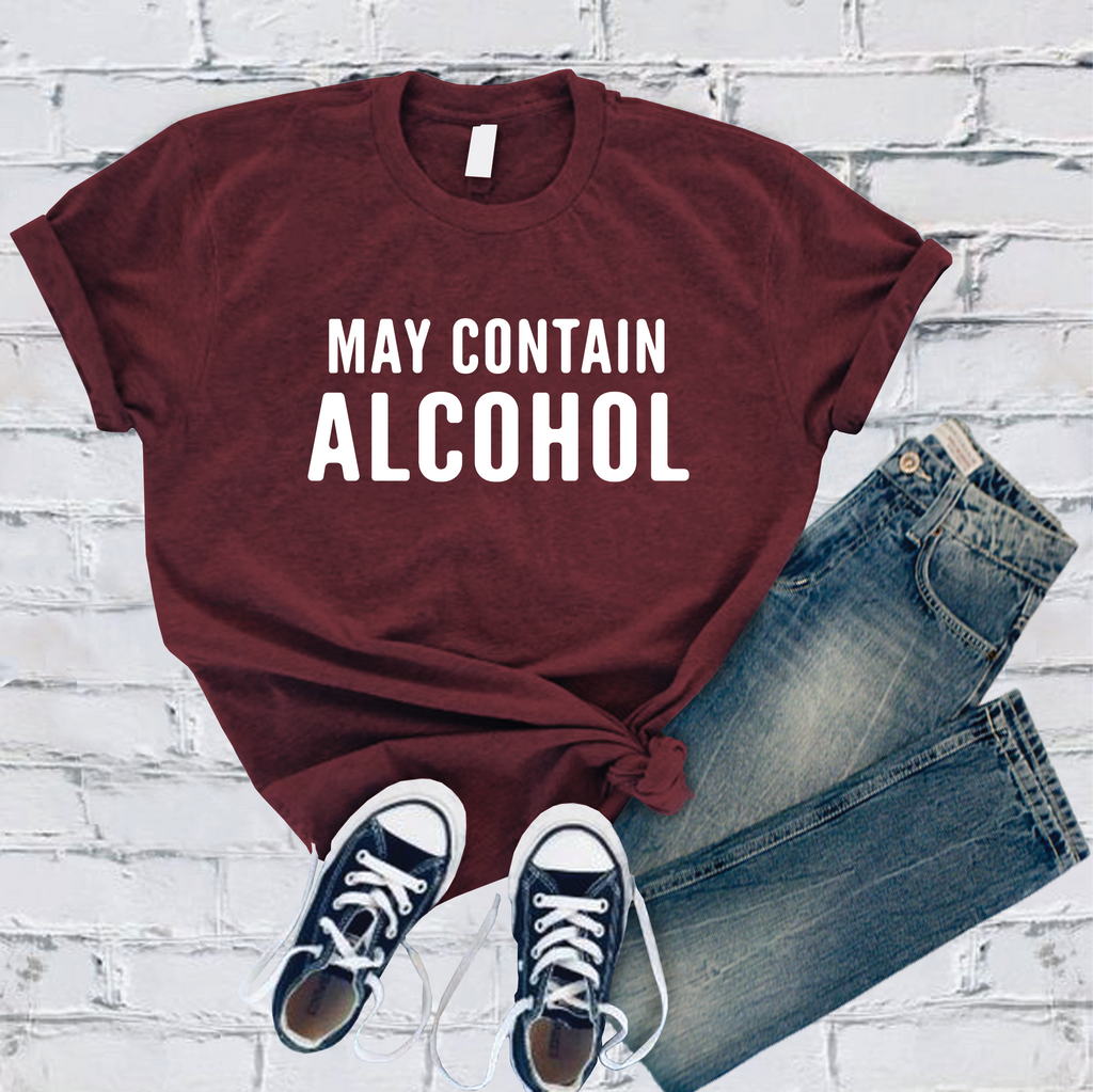 May Contain Alcohol T-Shirt T-Shirt tshirts.com Maroon S 