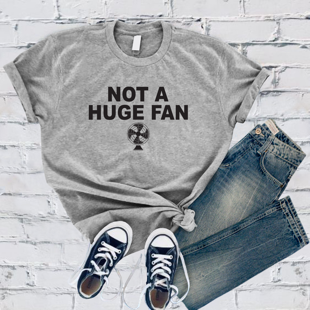 Not A Huge Fan T-Shirt T-Shirt tshirts.com Athletic Heather S 