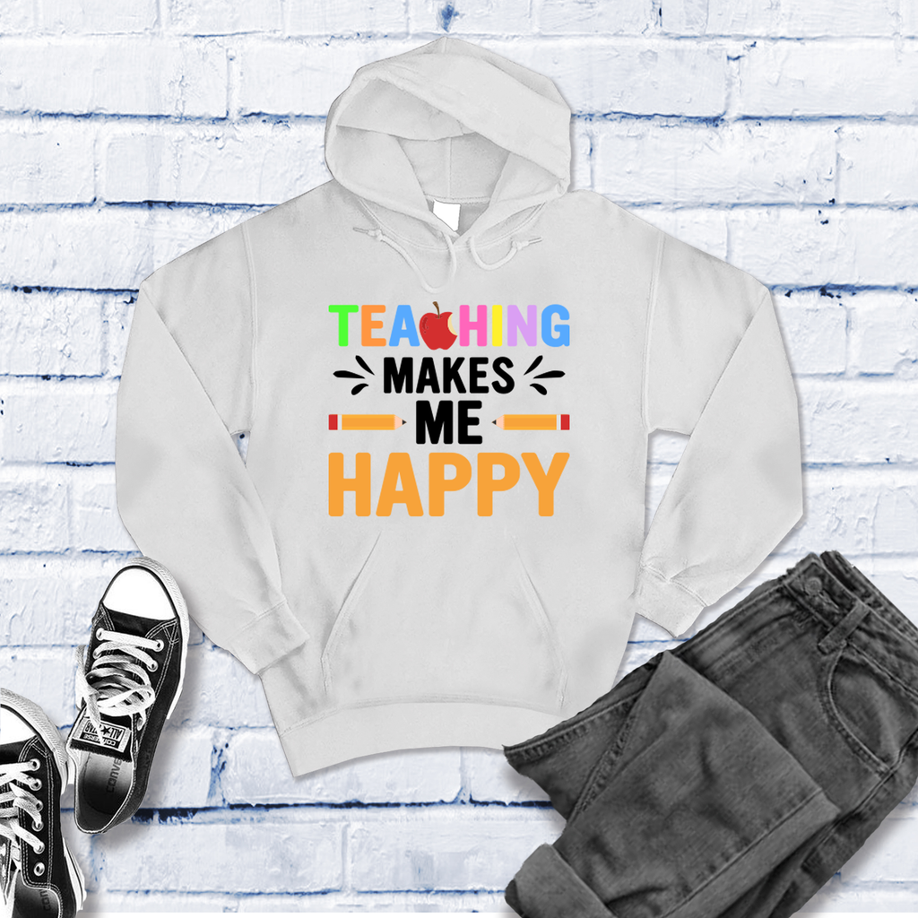 Teaching Makes Me Happy Hoodie Hoodie tshirts.com White S 