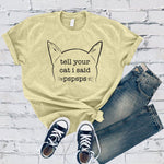 Tell Your Cat I Said Pspsps T-Shirt Image
