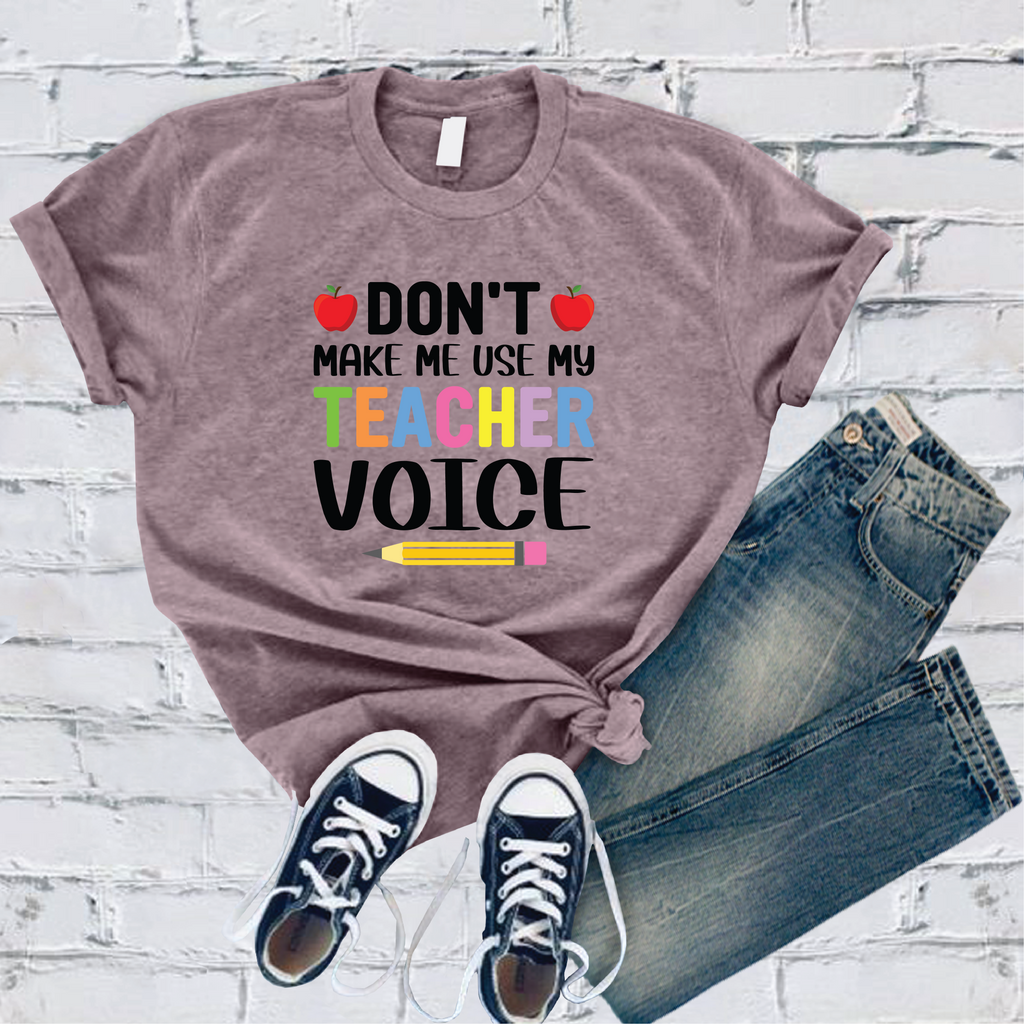 Don't Make Me Use My Teacher Voice T-Shirt T-Shirt Tshirts.com Heather Purple S 