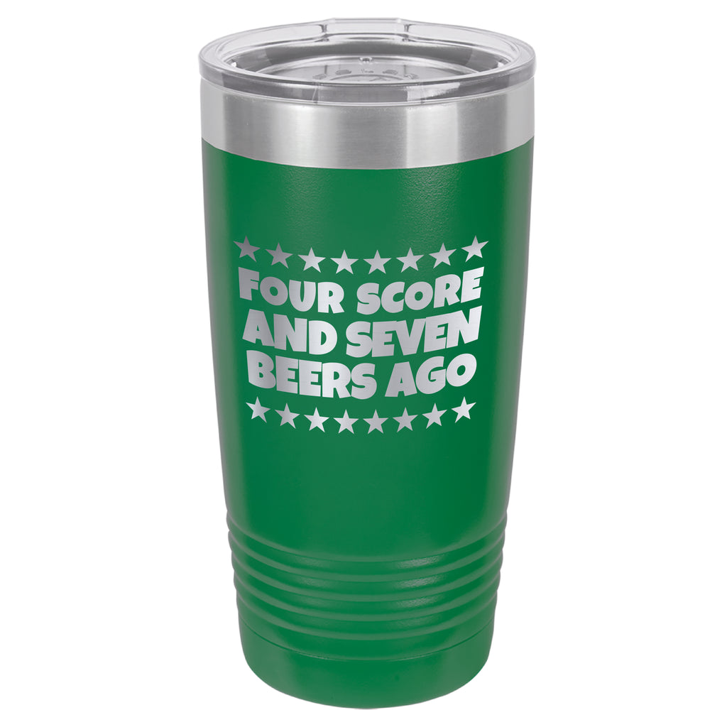 Four Score and Seven Beers Ago 20oz Tumbler Drinkware tshirts.com Green  