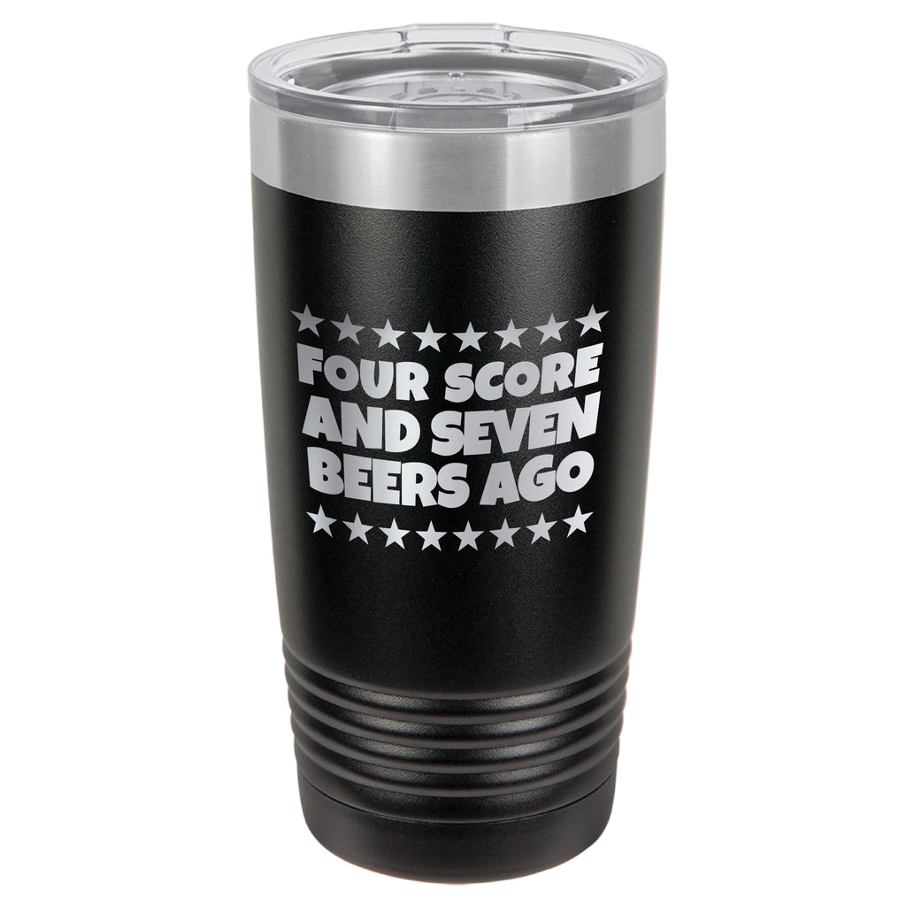 Four Score and Seven Beers Ago 20oz Tumbler Drinkware tshirts.com Black  