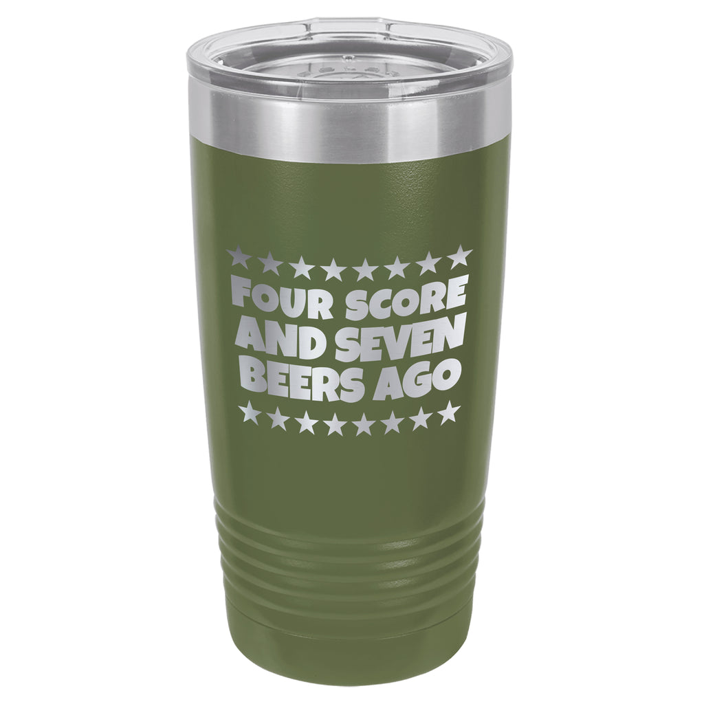 Four Score and Seven Beers Ago 20oz Tumbler Drinkware tshirts.com Olive  