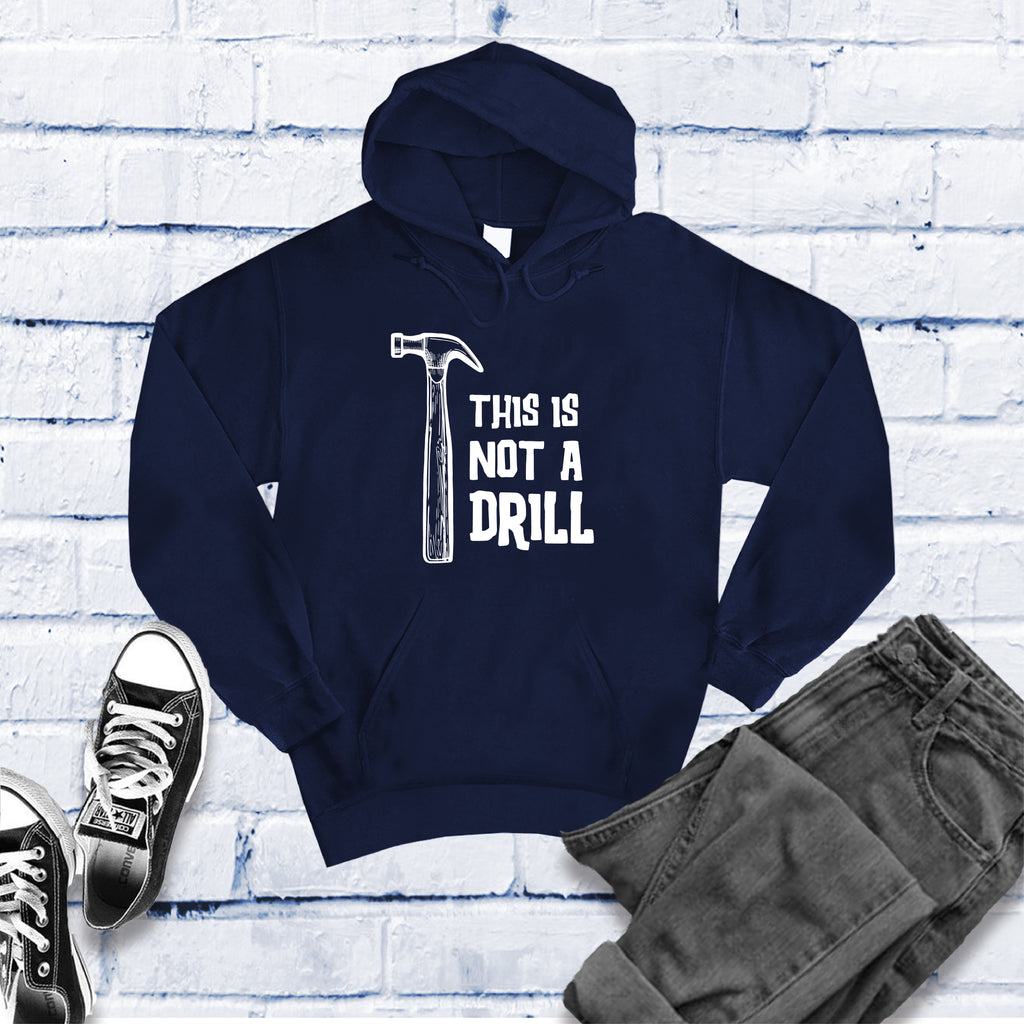 This is Not a Drill  Hoodie Hoodie tshirts.com Classic Navy S 