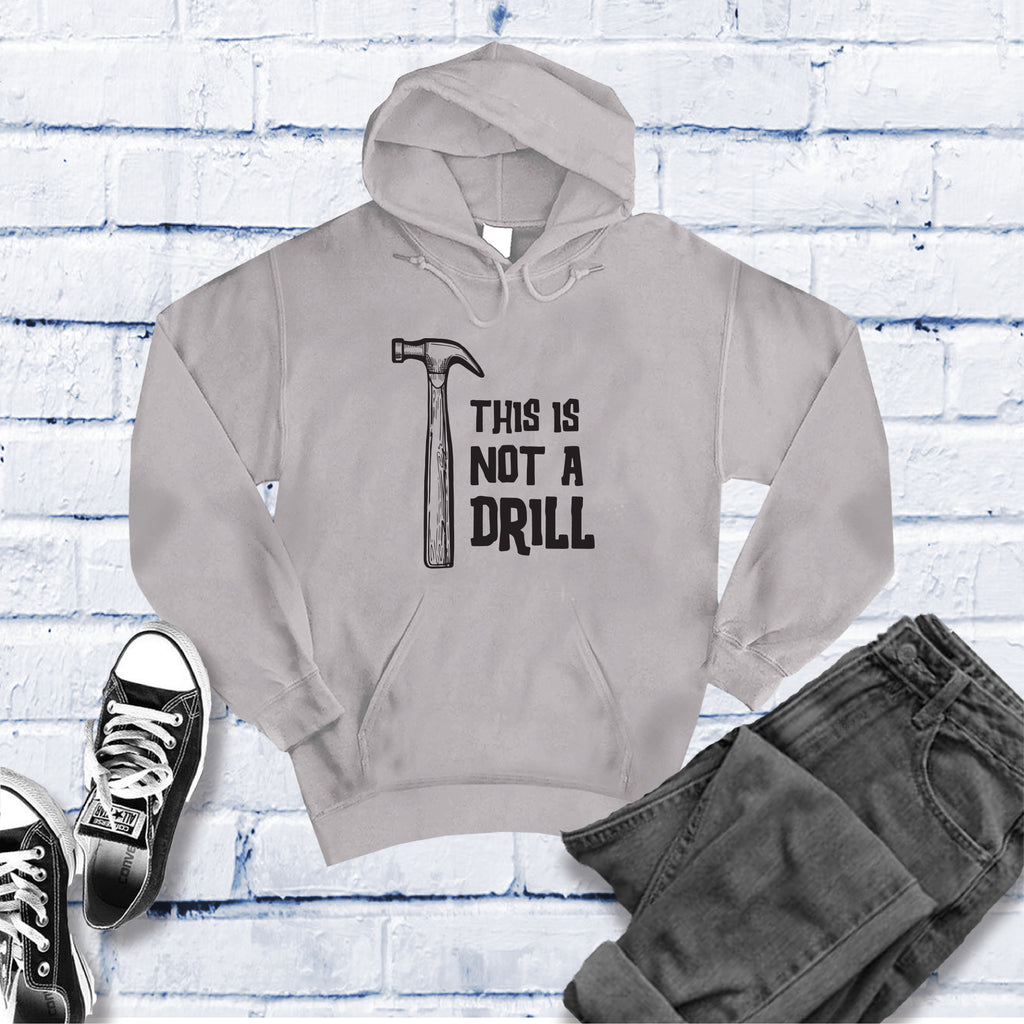 This is Not a Drill  Hoodie Hoodie tshirts.com Grey Heather S 