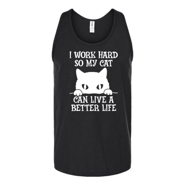 I Work Hard So My Cat Can Live A Better Life Unisex Tank Top Tank Top tshirts.com Black S 