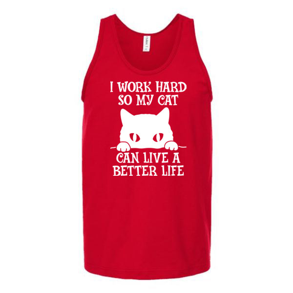 I Work Hard So My Cat Can Live A Better Life Unisex Tank Top Tank Top tshirts.com Red S 