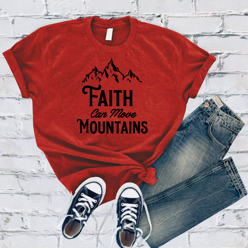 Faith Can Move Mountains T-Shirt T-Shirt tshirts.com Red S 