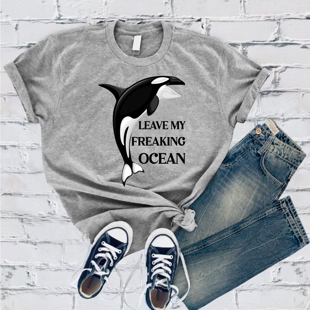Leave My Freaking Ocean T-Shirt T-Shirt Tshirts.com Athletic Heather S 