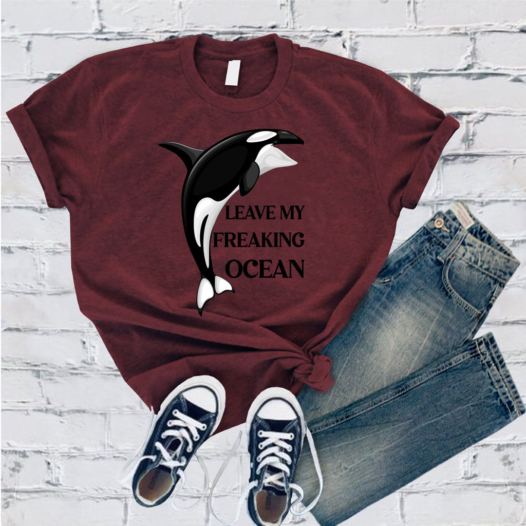 Leave My Freaking Ocean T-Shirt T-Shirt Tshirts.com Maroon S 