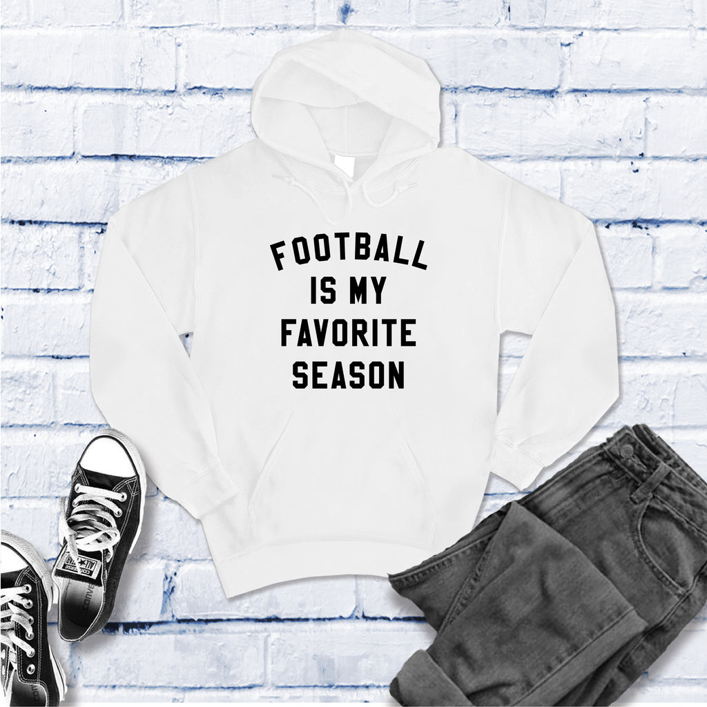 Football Is My Favorite Season Hoodie Hoodie Tshirts.com White S 