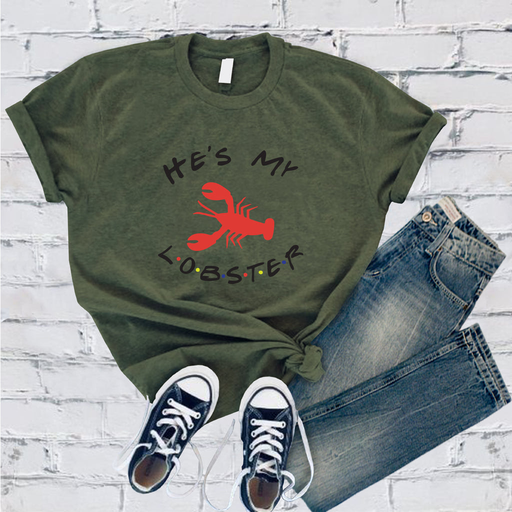 He's My Lobster T-Shirt T-Shirt tshirts.com Military Green S 