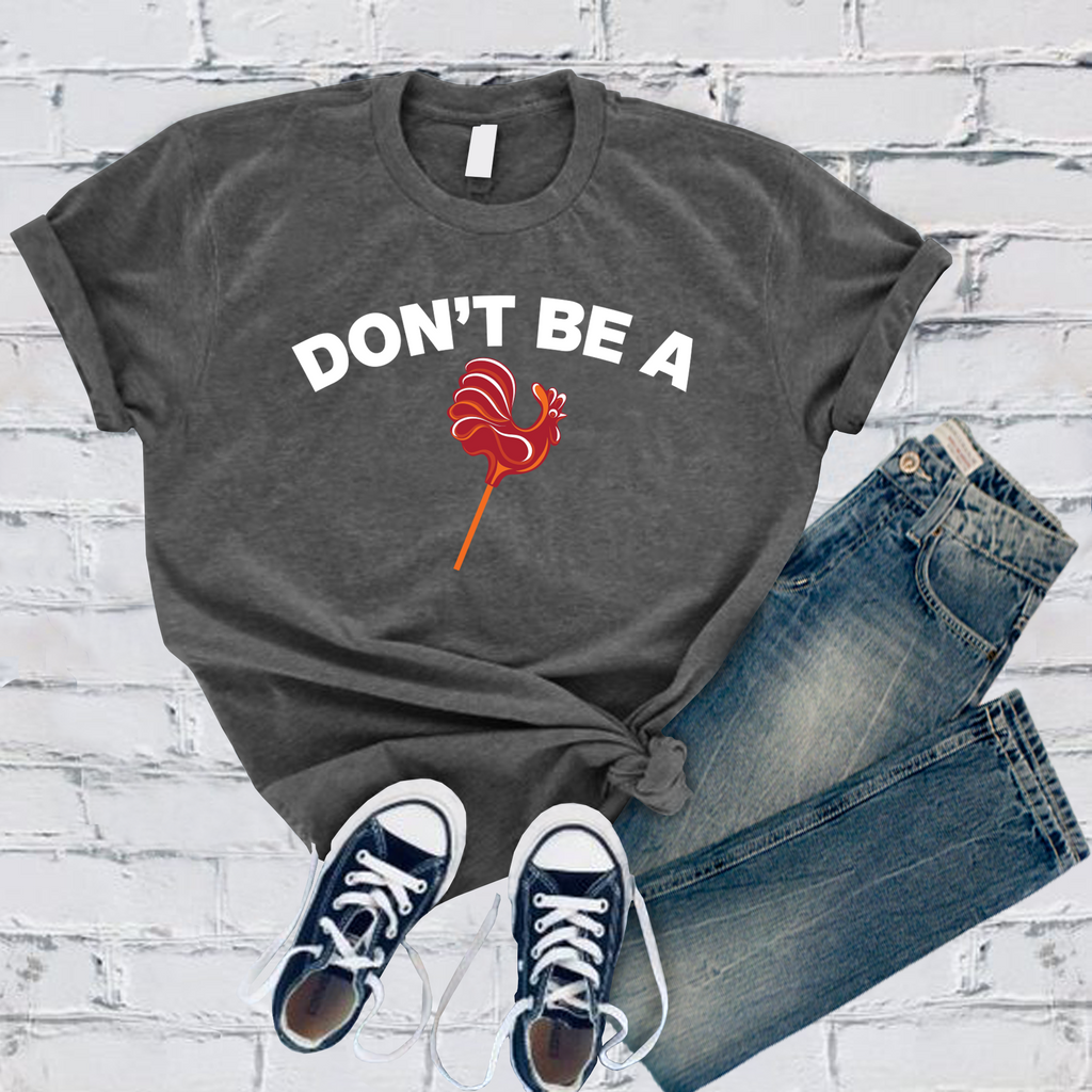 Don't Be! T-Shirt T-Shirt Tshirts.com Asphalt S 