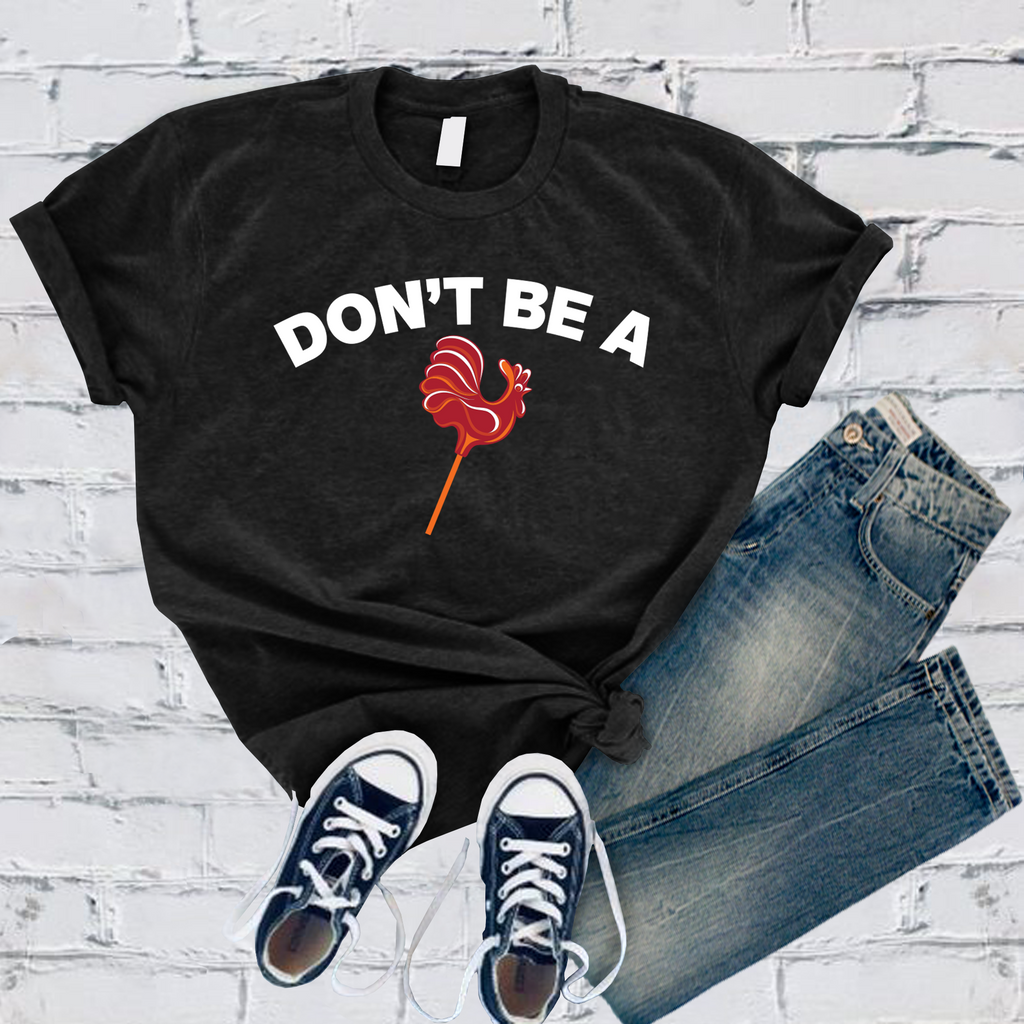 Don't Be! T-Shirt T-Shirt Tshirts.com Black S 