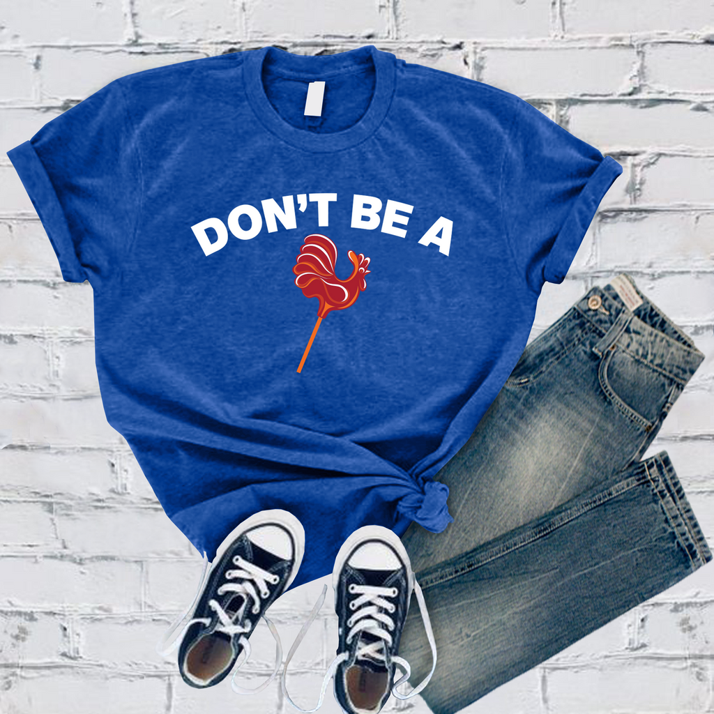 Don't Be! T-Shirt T-Shirt Tshirts.com True Royal S 