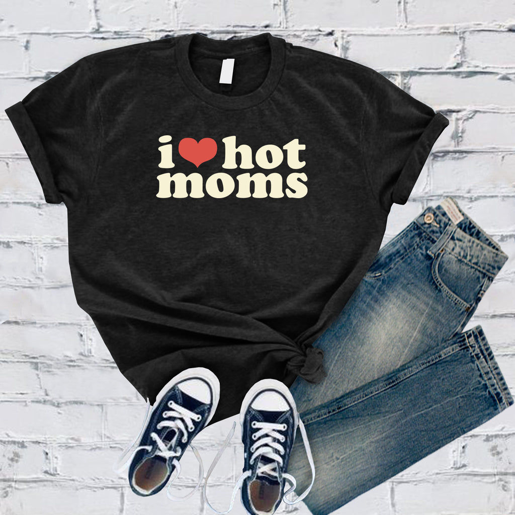 I Love Hot Moms T-Shirt T-Shirt Tshirts.com Black S 