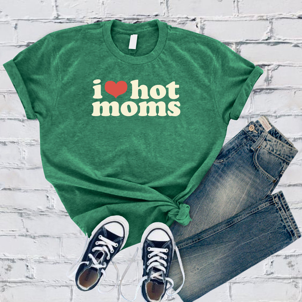 I Love Hot Moms T-Shirt T-Shirt Tshirts.com Heather Kelly S 