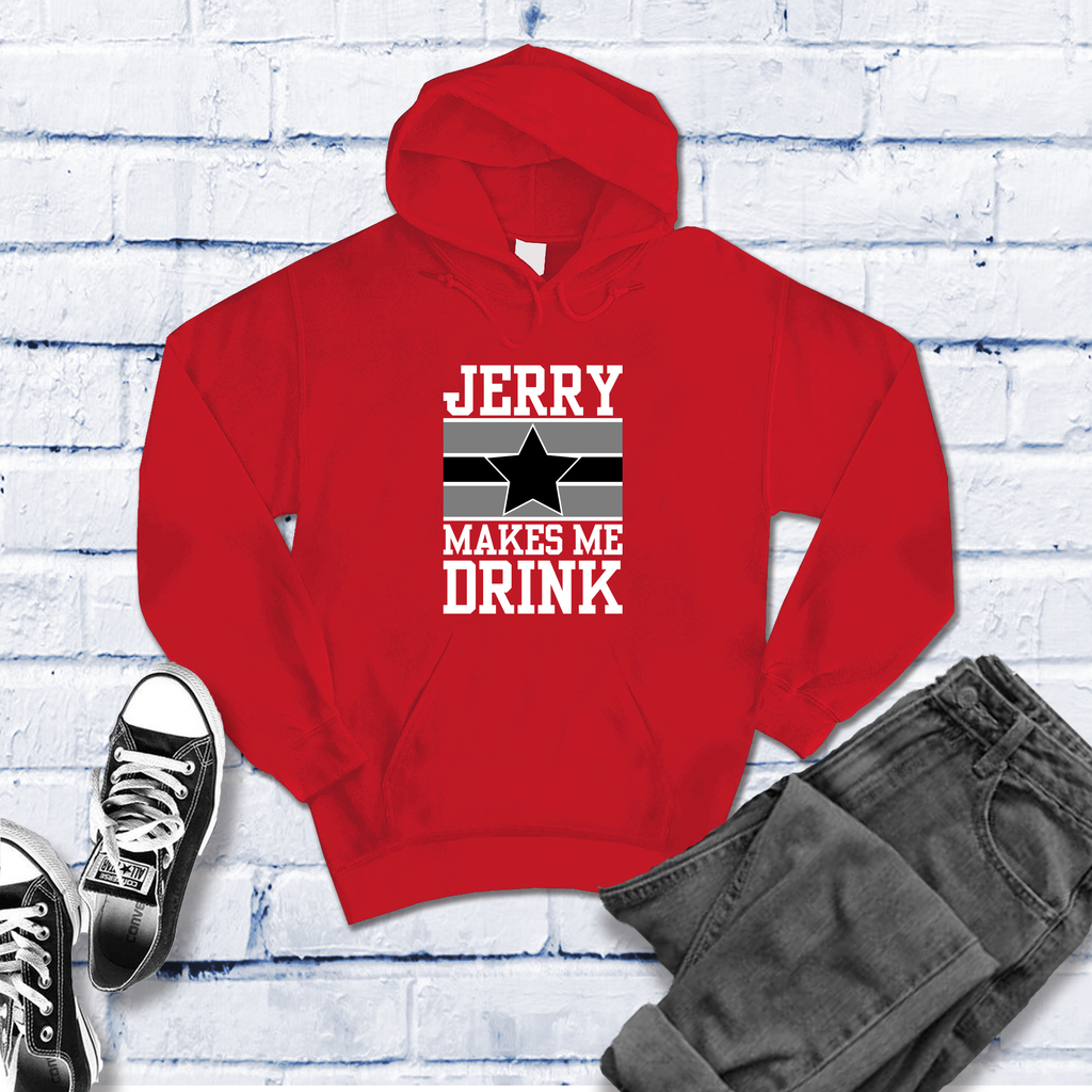 Jerry Makes Me Drink Hoodie Hoodie Tshirts.com Red S 