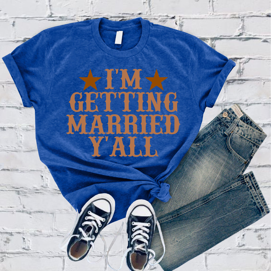 I'm Getting Married Y'all T-Shirt T-Shirt tshirts.com True Royal S 