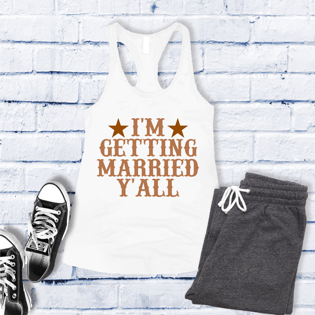 I'm Getting Married Y'all Women's Tank Top Tank Top tshirts.com White S 
