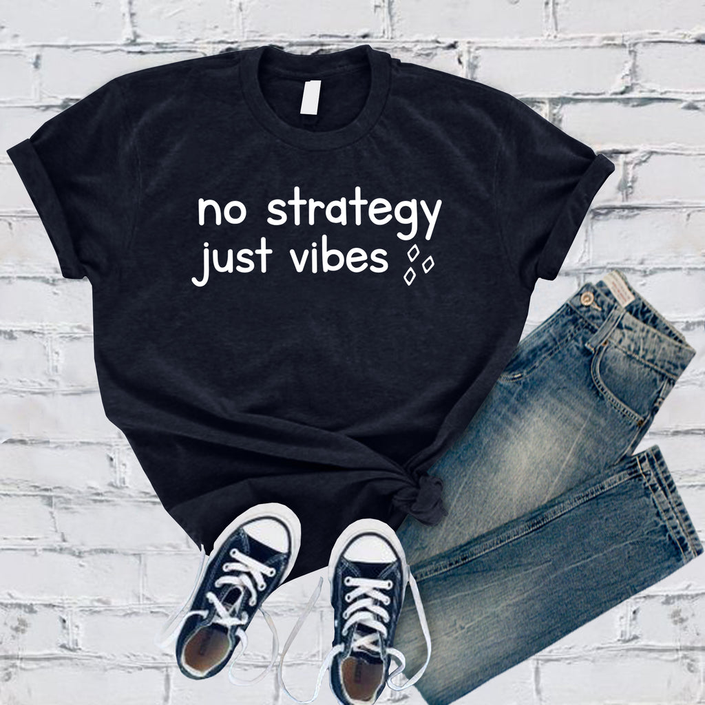 No Strategy Just Vibes T-Shirt T-Shirt Tshirts.com Navy S 